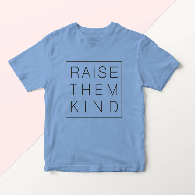 Raise Them Kind shirt in Carolina blue available at Wonderful Designs by Morgan