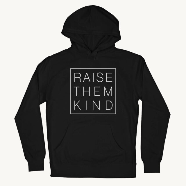 Raise Them Kind hoodie in black available at Wonderful Designs by Morgan